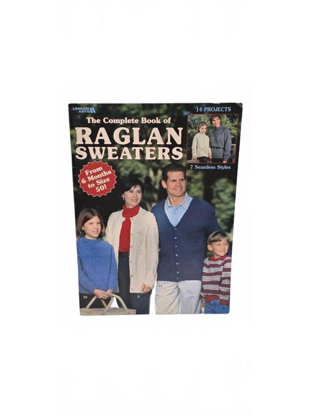 The Complete Book of Raglan Sweaters Knitting Pattern Book